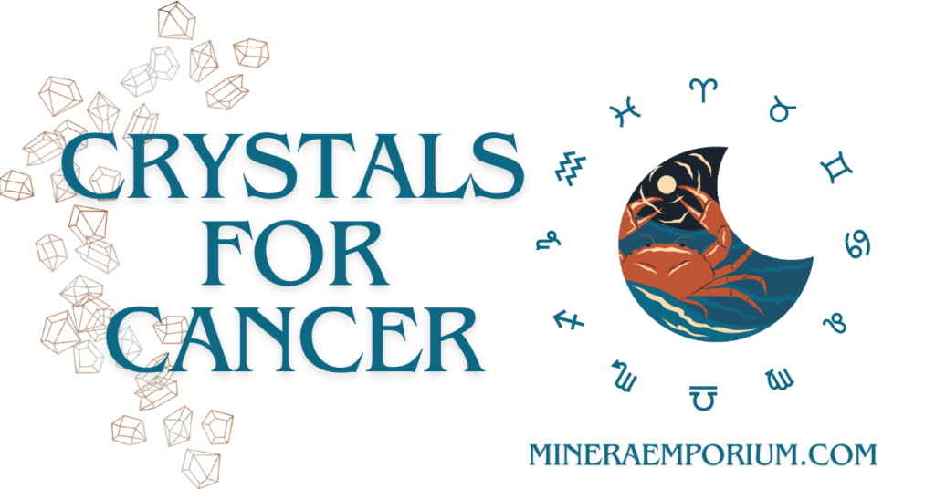 crystals for cancer zodiac - pierres pour le signe du cancer